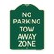 Signmission No Parking Tow Away Zone Heavy-Gauge Aluminum Architectural Sign, 24" x 18", G-1824-23650 A-DES-G-1824-23650 - alternate 1